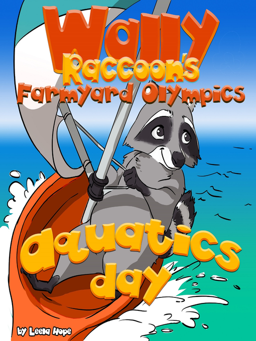 Title details for Wally Raccoon's Farmyard Olympics Aquatics Day by Leela Hope - Wait list
